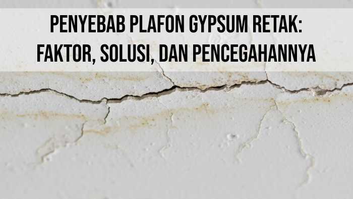 penyebab plafon gypsum retak